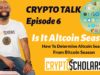Crypto Talk Tuesday Ep06 – Is It Altcoin Season?