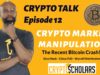 Crypto Talk Tuesday Ep12 – Crypto Market Manipulation