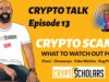 Crypto Talk Tuesday Ep13 – Crypto Scams
