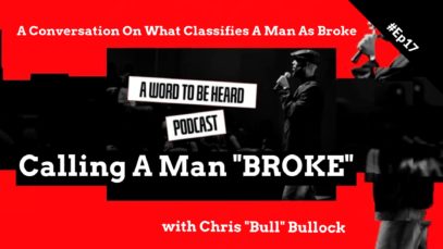 A Word To Be Heard Ep17 – Calling A Man