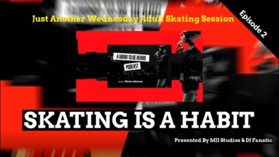 A Word To Be Heard Podcast Skating Is A Habit