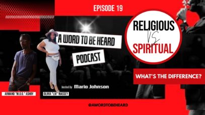 A Word To Be Heard Podcast Ep19 – Religious vs